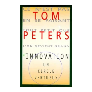 Couverture du livre L'innovation &ndash; Un cercle vertueux de Tom Peters